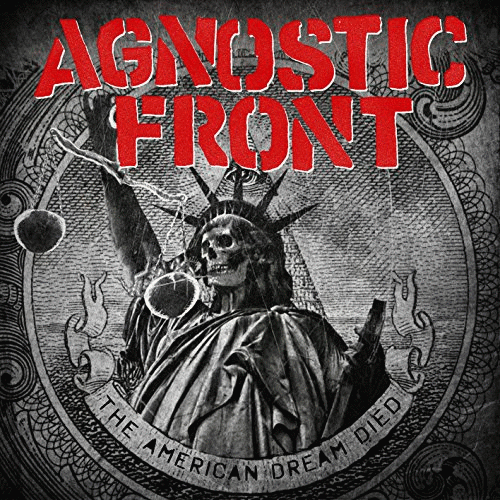 Agnostic Front : The American Dream Died